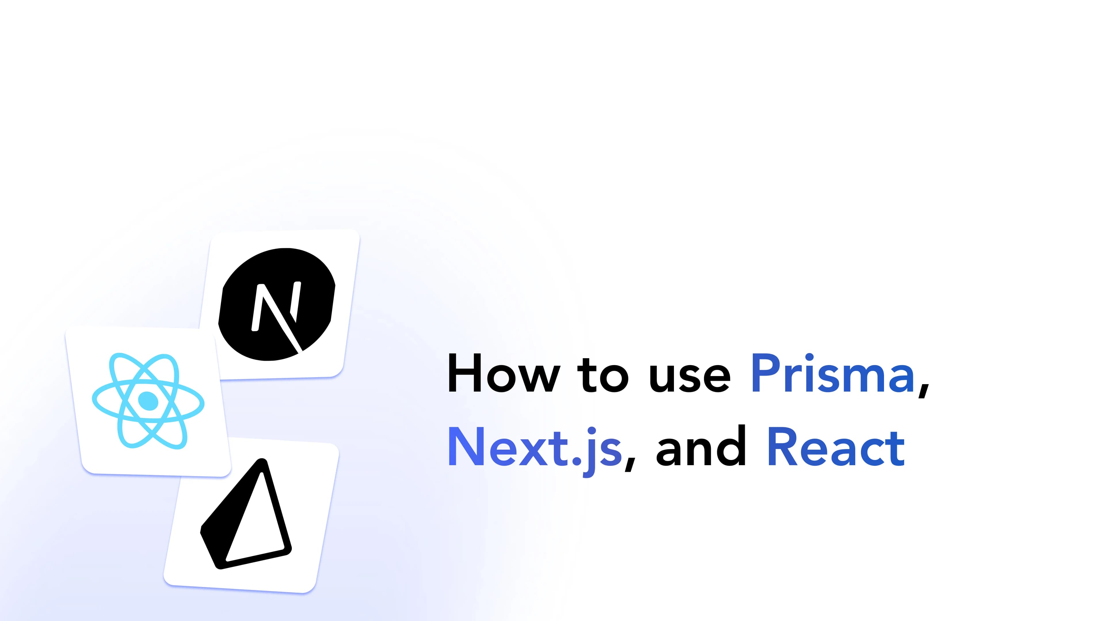 Illustration des trois technologies Prisma, Next et React avec titre "Comment utiliser".
